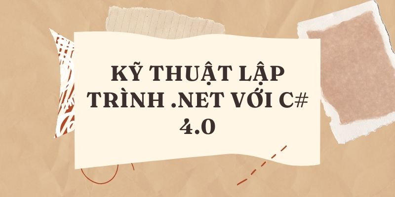 Kỹ thuật lập trình .Net với C# 4.0