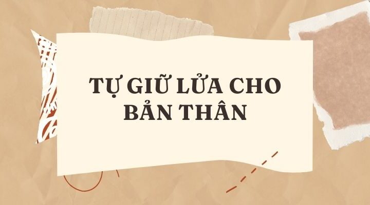 TỰ GIỮ LỬA CHO BẢN THÂN