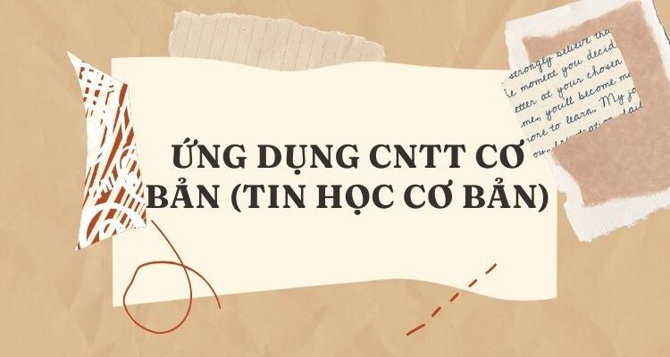 ỨNG DỤNG CNTT CƠ BẢN